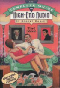 The Complete Guide to High-End Audio (Revised, Updated & Expanded)