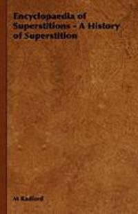 Encyclopaedia of Superstitions - A History of Superstition
