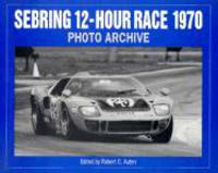 Sebring 12-Hour Race 1970 Photo Archive