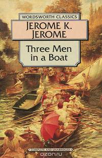 Three Men in a Boat. To Say Nothing of the Dog