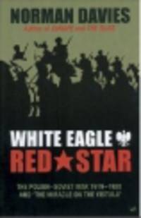 White Eagle, Red Star: Polish-Soviet War 1919-20