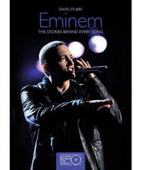 Eminem. The Stories Behind Every Song