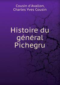 Histoire du general Pichegru