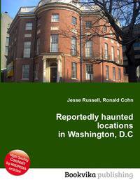 Reportedly haunted locations in Washington, D.C.