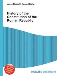 History of the Constitution of the Roman Republic