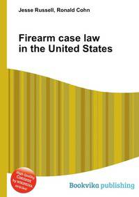 Firearm case law in the United States