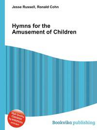 Hymns for the Amusement of Children