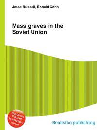 Mass graves in the Soviet Union