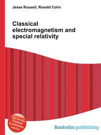 Classical electromagnetism and special relativity