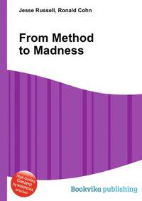 From Method to Madness