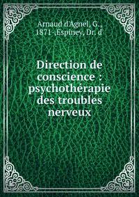 Direction de conscience : psychoth?rapie des troubles nerveux
