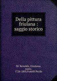 Della pittura friulana : saggio storico