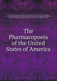 The Pharmacopoeia of the United States of America