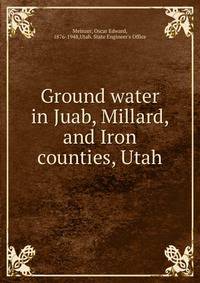 Ground water in Juab, Millard, and Iron counties, Utah