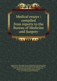 Medical essays : compiled from reports to the Bureau of Medicine and Surgery
