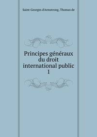 Principes gnraux du droit international public. 1