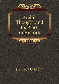 Arabic Thought and Its Place in History