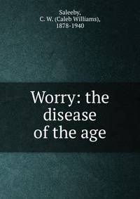 Worry: the disease of the age