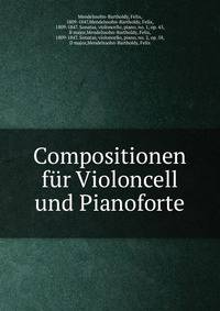 Compositionen fur Violoncell und Pianoforte