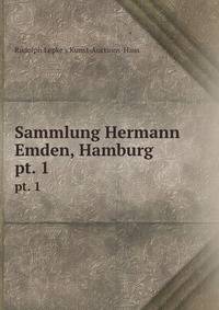 Sammlung Hermann Emden, Hamburg. pt. 1