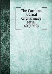 The Carolina journal of pharmacy serial