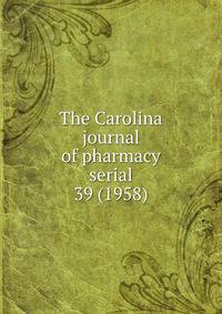 The Carolina journal of pharmacy serial