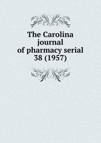 The Carolina journal of pharmacy serial