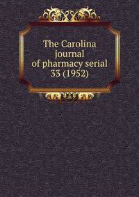 The Carolina journal of pharmacy serial