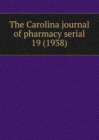 The Carolina journal of pharmacy serial