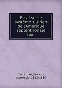 Essai sur le syst?me silurien de l'Am?rique septentrionale