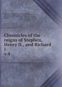 Chronicles of the reigns of Stephen, Henry II., and Richard I