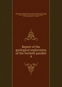 Report of the geological exploration of the fortieth parallel