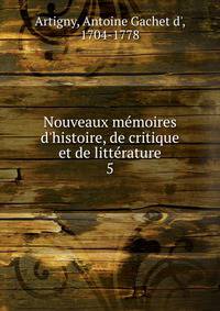 Nouveaux m?moires d'histoire, de critique et de litt?rature