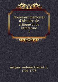 Nouveaux m?moires d'histoire, de critique et de litt?rature