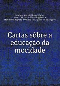 Cartas sobre a educacao da mocidade