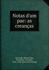 Notas d'um pae: as crean?as