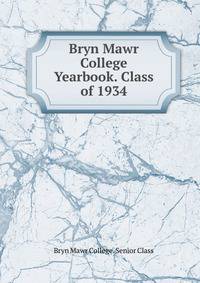 Bryn Mawr College Yearbook. Class of 1934