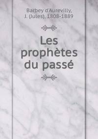 Les prophetes du passe