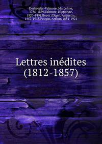 Lettres in?dites (1812-1857)