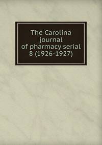 The Carolina journal of pharmacy serial