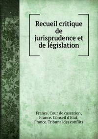 Recueil critique de jurisprudence et de legislation