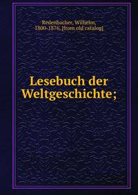 Lesebuch der Weltgeschichte;