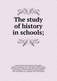 The study of history in schools;