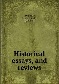 Historical essays, and reviews