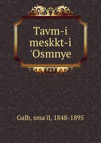 Tavm-i meskkt-i 'Osmnye
