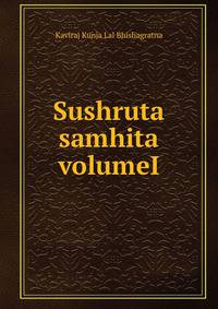 Sushruta samhita volumeI