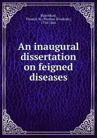 An inaugural dissertation on feigned diseases