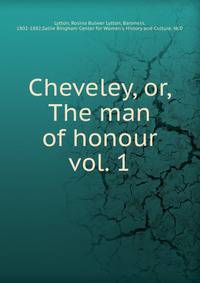 Cheveley, or, The man of honour. vol. 1