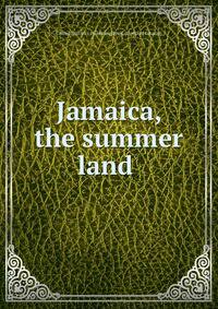 Jamaica, the summer land