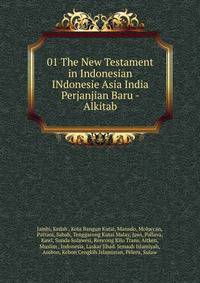 01 The New Testament in Indonesian INdonesie Asia India Perjanjian Baru - Alkitab